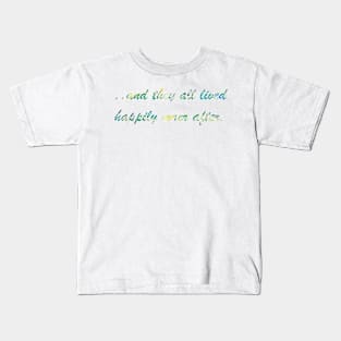 Happily ever after Kids T-Shirt